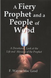 A Fiery Prophet and a People of Wood cover image cdn