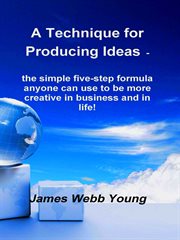 A Technique for Producing Ideas cover image cdn