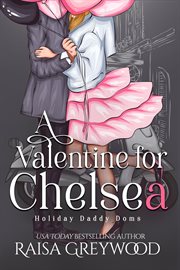 A Valentine for Chelsea : Holiday Daddy Doms cover image cdn