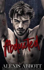 Abducted : A Bad Boy Mafia Romance cover image cdn