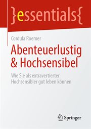 Abenteuerlustig & Hochsensibel : Wie Sie als extravertierter Hochsensibler gut leben können. Essentials (German) cover image cdn