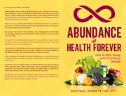 Abudance in Health Forever : How to Stay Young and Fit At Every Decade cover image cdn