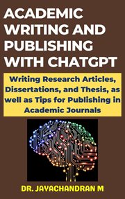 Academic Writing and Publishing With ChatGPT : Writing Research Articles, Dissertations, and Thes cover image cdn