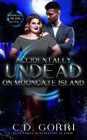 Accidentally Undead on Moongate Island : Moongate Island Mates cover image cdn