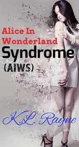 Alice in Wonderland Syndrome (AIWS) : Clouds of Rayne cover image cdn