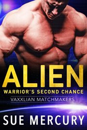 Alien Warrior's Second Chance : Vaxxlian Matchmakers cover image cdn
