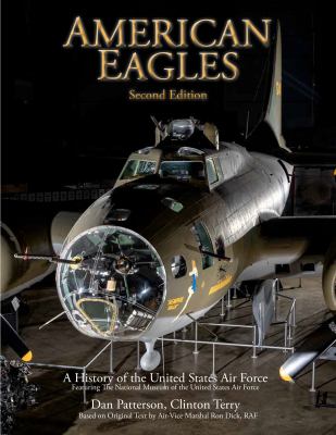 American eagles : a history of the United States Air Force featuring the National Museum of the United States Air Force  cover image cdn