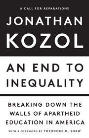An End to Inequality : Breaking Down the Walls of Apartheid Education in America cover image cdn