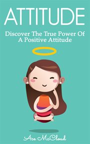 Attitude : Discover the True Power of a Positive Attitude cover image cdn