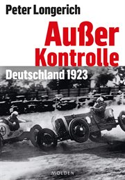 Außer Kontrolle : Deutschland 1923 cover image cdn
