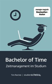 Bachelor of Time : Zeitmanagement im Studium cover image cdn