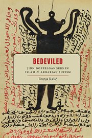 Bedeviled : Jinn Doppelgangers in Islam and Akbarian Sufism. SUNY series in Islam cover image cdn