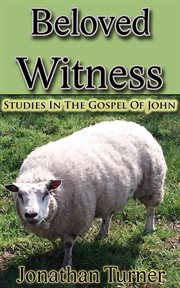 Beloved Witness : Studies in the Gospel of John cover image cdn