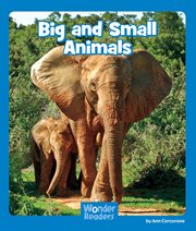 Big and Small Animals : Wonder Readers Emergent Level cover image cdn