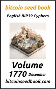Bitcoin Seed Book English BIP39 Cyphers Volume 1770-December : Bitcoin Seed Book 1770 cover image cdn