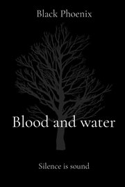 Blood and water : Silence is sound cover image cdn