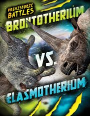 Brontotherium vs. Elasmotherium : Prehistoric Battles cover image cdn