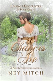 Chances Are : A Pride & Prejudice Reimagining. Chance Encounters cover image cdn