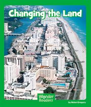Changing the Land : Wonder Readers Early Level cover image cdn