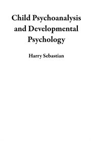 Child Psychoanalysis and Developmental Psychology cover image cdn