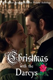 Christmas With the Darcys : A Holiday Pride and Prejudice Variation Anthology cover image cdn