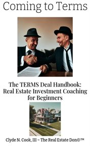 Coming to Terms : The TERMS Deal Handbook. Real Estate Investing Coaching for Beginners cover image cdn
