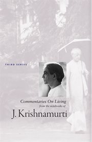 Commentaries on living : from the notebooks of J. Krishnamurti. Third series cover image cdn