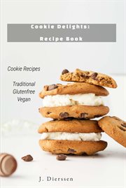 Cookie Delights Recipe Book Cookie Recipes Traditional Glutenfree Vegan cover image cdn