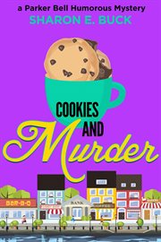 Cookies and Murder : Parker Bell Humorous Mystery cover image cdn