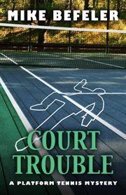 Court Trouble (A Platform Tennis Mystery) cover image cdn