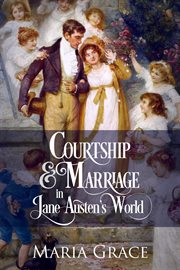 Courtship and Marriage in Jane Austen's World cover image cdn