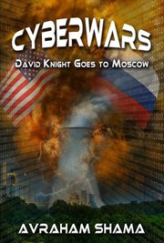 Cyberwars : David Knight Goes to Moscow cover image cdn