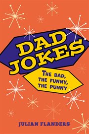 Dad Jokes : The Bad, the Funny, the Punny cover image cdn