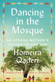 Dancing in the Mosque : An Afghan Mother's Letter to Her Son cover image cdn