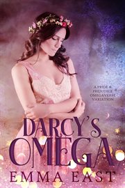 Darcy's Omega : A Pride & Prejudice Omegaverse Variation cover image cdn
