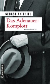 Das Adenauer-Komplott : Kriminalroman cover image cdn