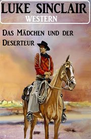 Das Mädchen und der Deserteur : Western cover image cdn