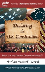 Declaring the U.S. Constitution : Kingdom Declaration cover image cdn