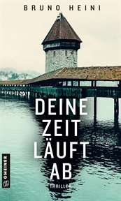 Deine Zeit läuft ab : Thriller. Detektivin Palmer cover image cdn