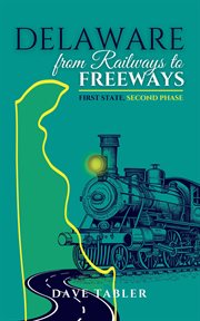 Delaware From Railways to Freeways cover image cdn