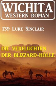 Die Verfluchten der Blizzard-Hölle : Wichita Western Roman 139 cover image cdn