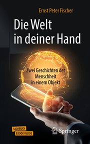Die Welt in deiner Hand : Zwei Geschichten der Menschheit in einem Objekt cover image cdn