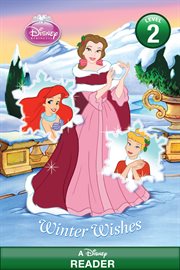 Disney Princess : Winter Wishes. Disney Reader cover image cdn