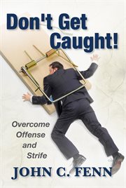 Don't Get Caught : Overcome Offense and Strife cover image cdn
