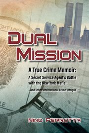 Dual Mission : A True Crime Memoir cover image cdn