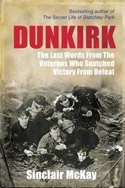 Dunkirk : from disaster to deliverance : testimonies of the last survivors cover image cdn