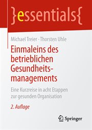 Einmaleins des betrieblichen Gesundheitsmanagements : Eine Kurzreise in acht Etappen zur gesunden Organisation. Essentials (German) cover image cdn