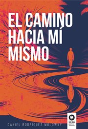 El camino hacia mí mismo : Novela cover image cdn