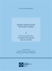 El tiempo histórico de Mario Hernández Sánchez-Barba : Homenajes cover image cdn