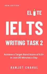 Elite IELTS Writing Task 2 : Achieve a Target Band Score of 8.5+ in Just 20 Minutes a Day cover image cdn
